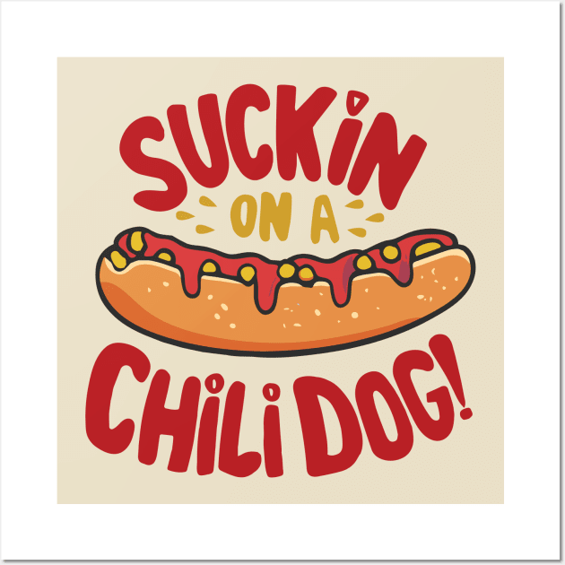 Suckin' on a Chili Dog Behind the Tastee Freez Wall Art by Riot! Sticker Co.